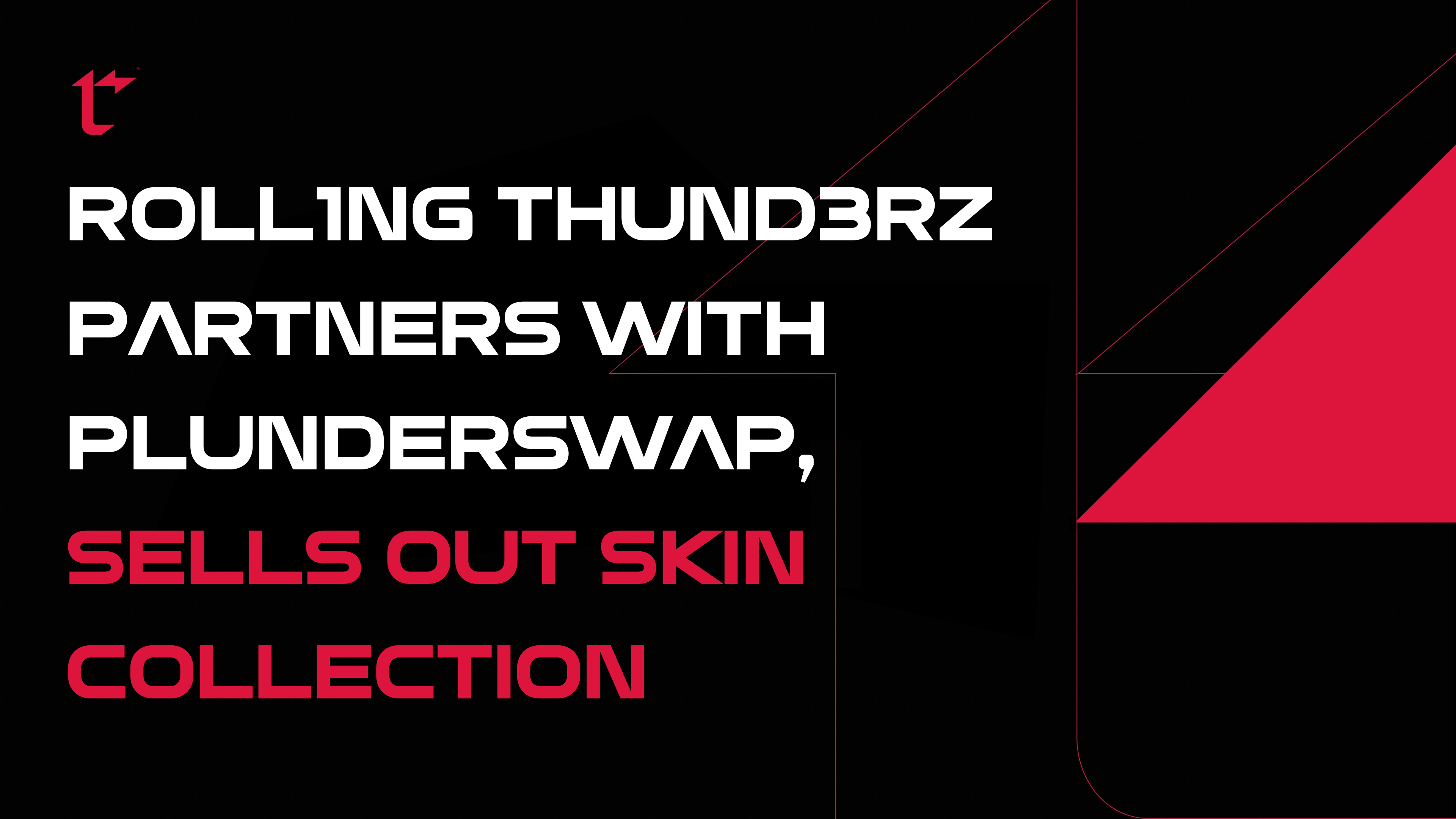 Roll1ng Thund3rz Partners With PlunderSwap, Sells Out Skin Collection
